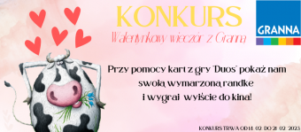 KONKURS "WALENTYNKOWY WIECZÓR Z GRANNĄ"!